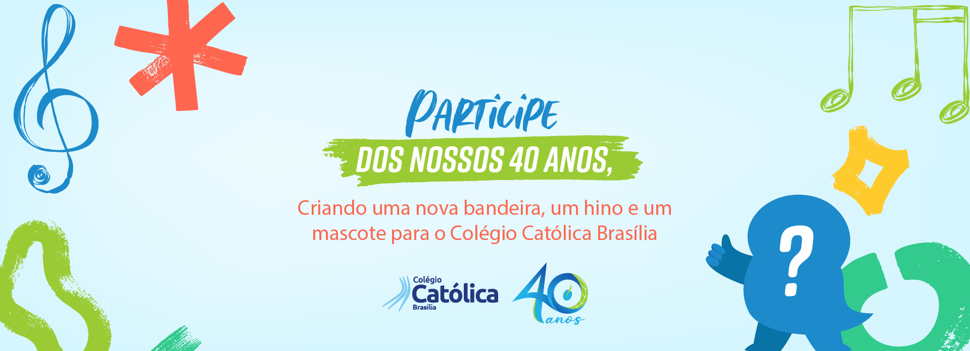 Participe dos 40 anos - Colégio Católica Brasília