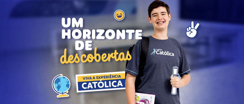 Um horizonte de Descobertas - Colégio Católica Brasília - Agende sua Visita