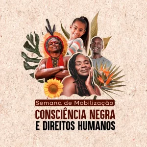 Consciência Negra e Direitos Humanos: a busca pela equidade 