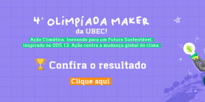 Olimpíada Maker: saiu o resultado!