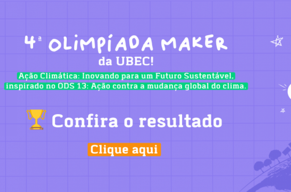 Olimpíada Maker: saiu o resultado!