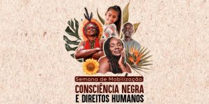 Consciência Negra e Direitos Humanos: a busca pela equidade